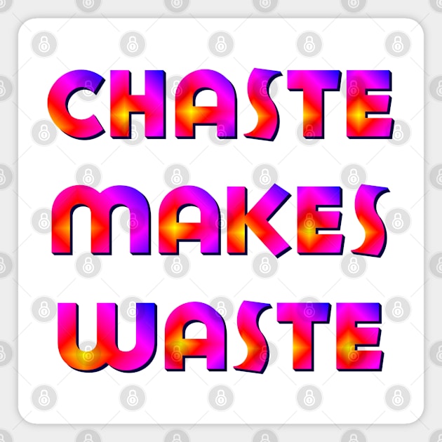 Chaste makes waste Magnet by SnarkCentral